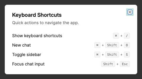The Keyboard Shortcuts dialog showing four rows: Show keyboard shortcuts, New chat, Toggle sidebar, and Focus chat input, each with their key combinations on the right.